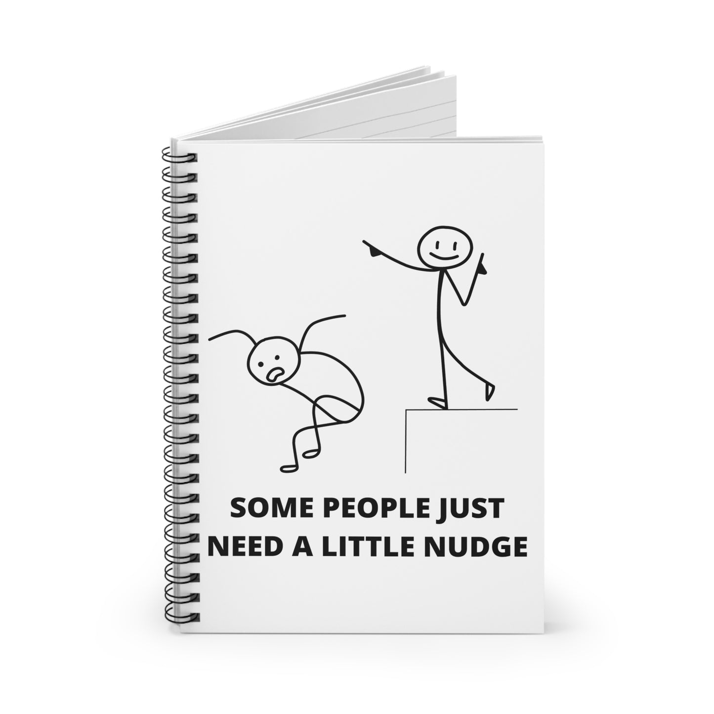 Motivational Spiral Notebook - "Some People Just Need a Little Nudge"