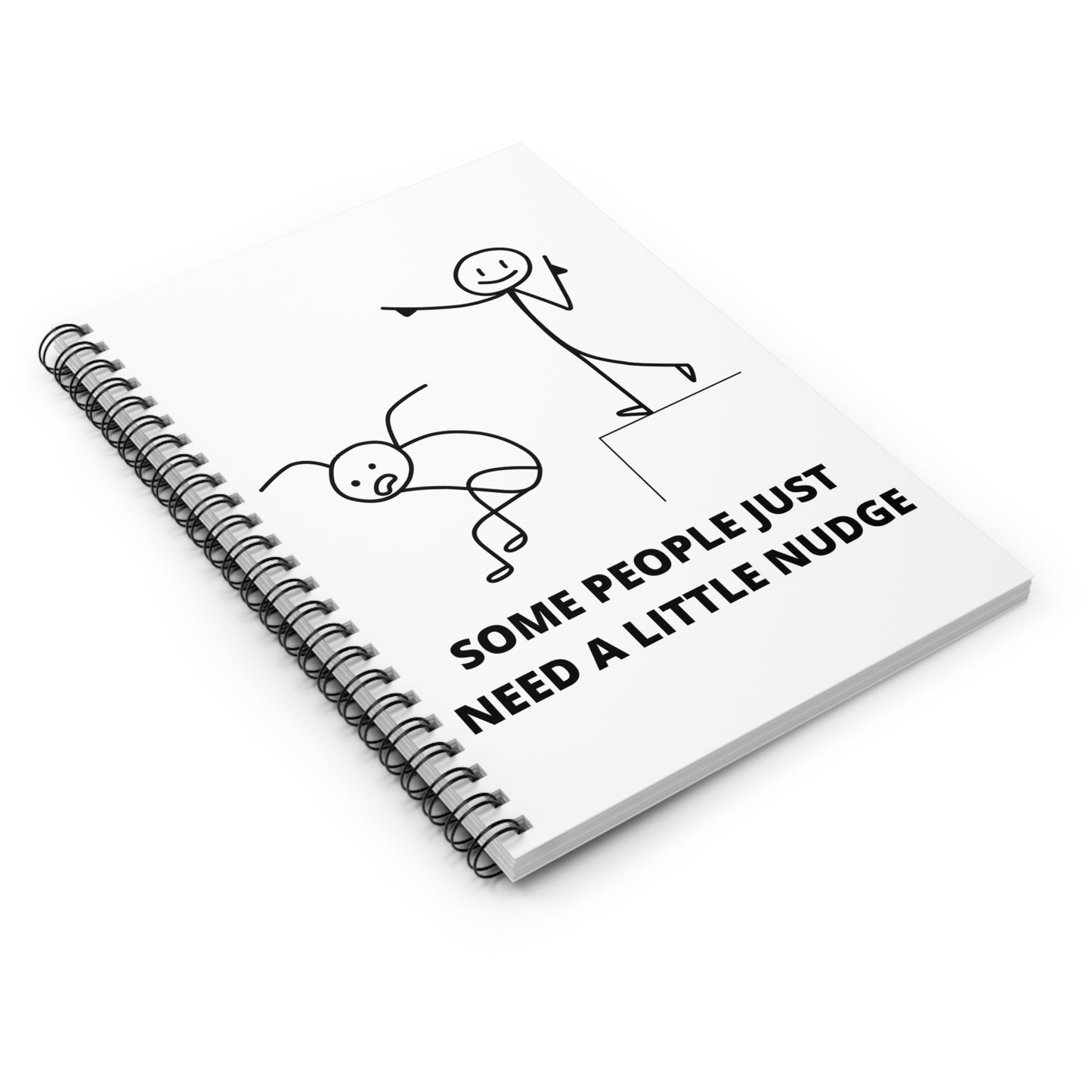 Motivational Spiral Notebook - "Some People Just Need a Little Nudge"