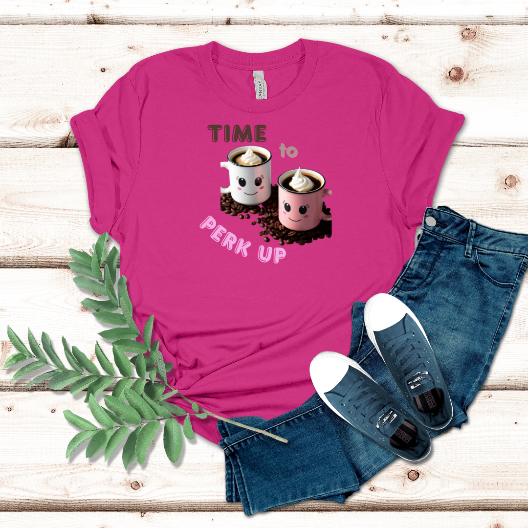 Time To Perk Up Coffee Tshirt