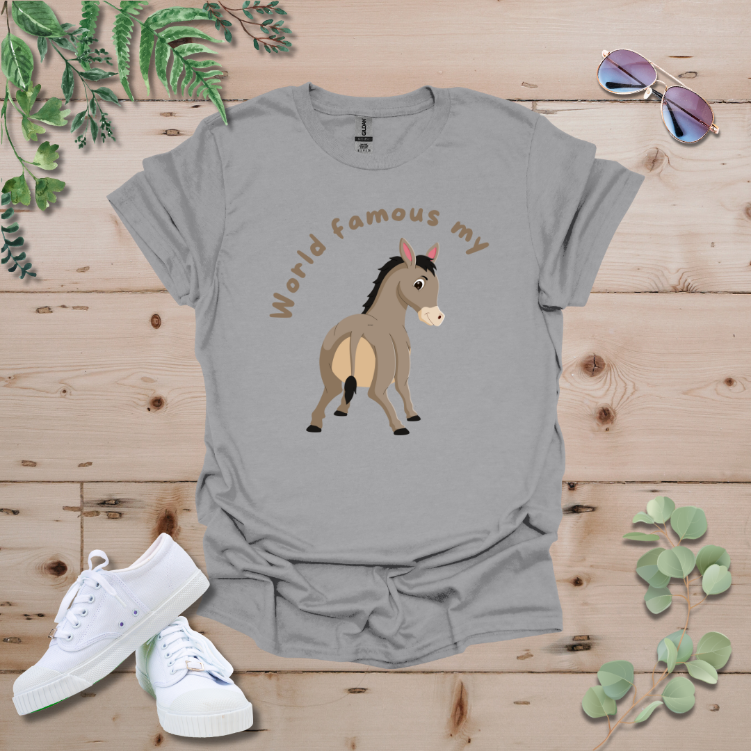 World Famous My Ass Tshirt