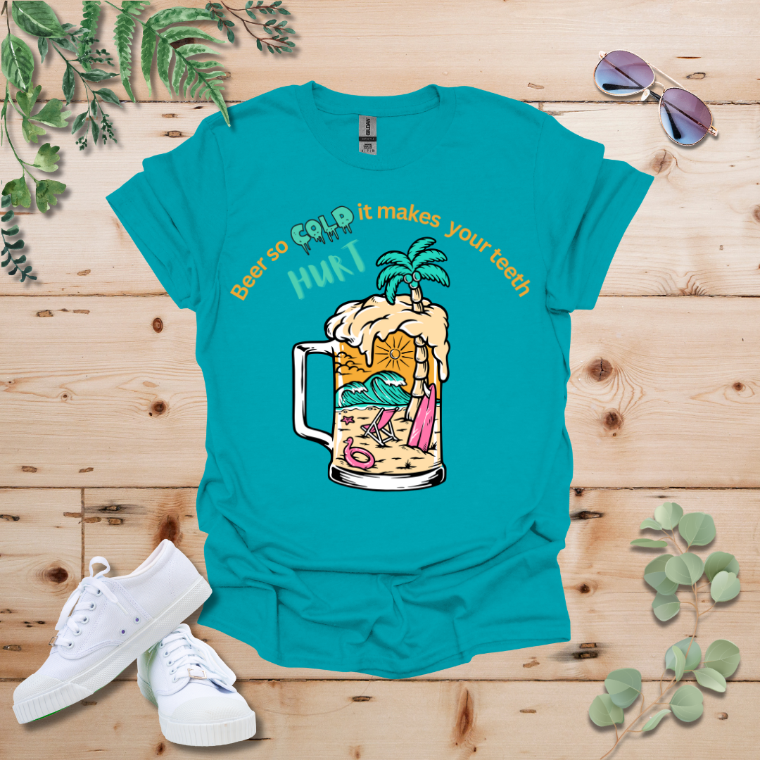 Beer So Cold It Makes Your Teeth Hurt Tshirt