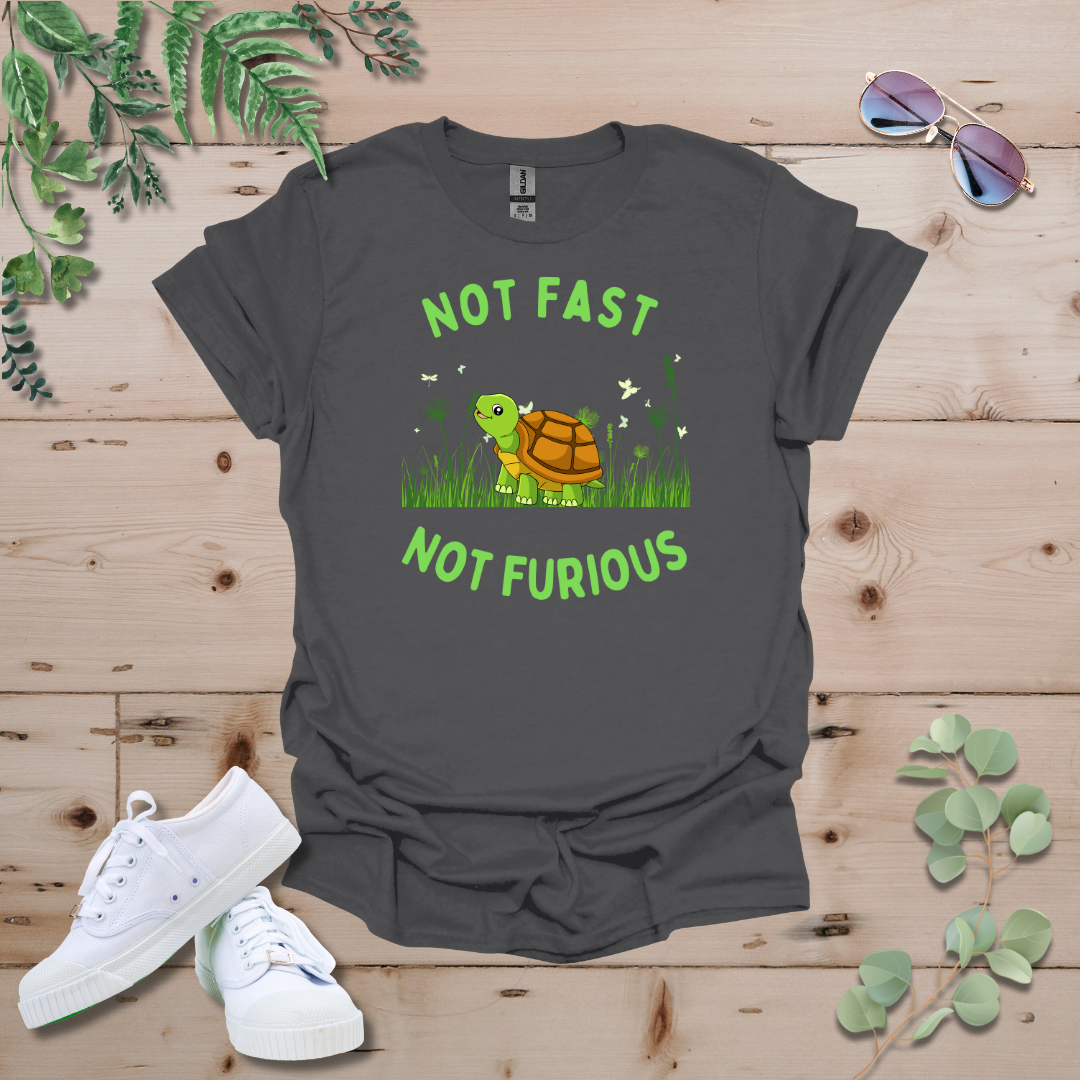Not Fast Not Furious Tshirt
