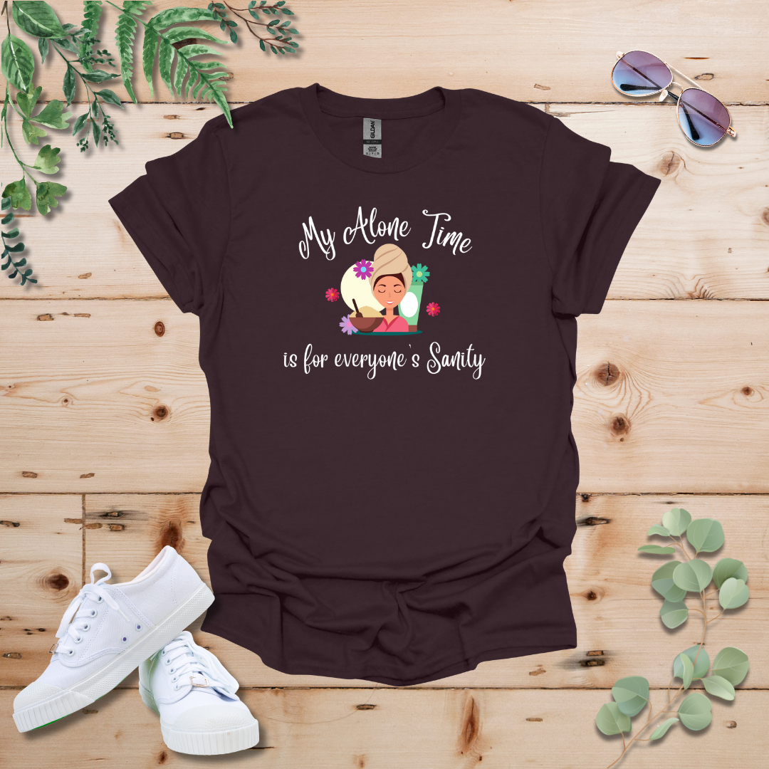 My Alone Time is for Everyone's Sanity Tshirt