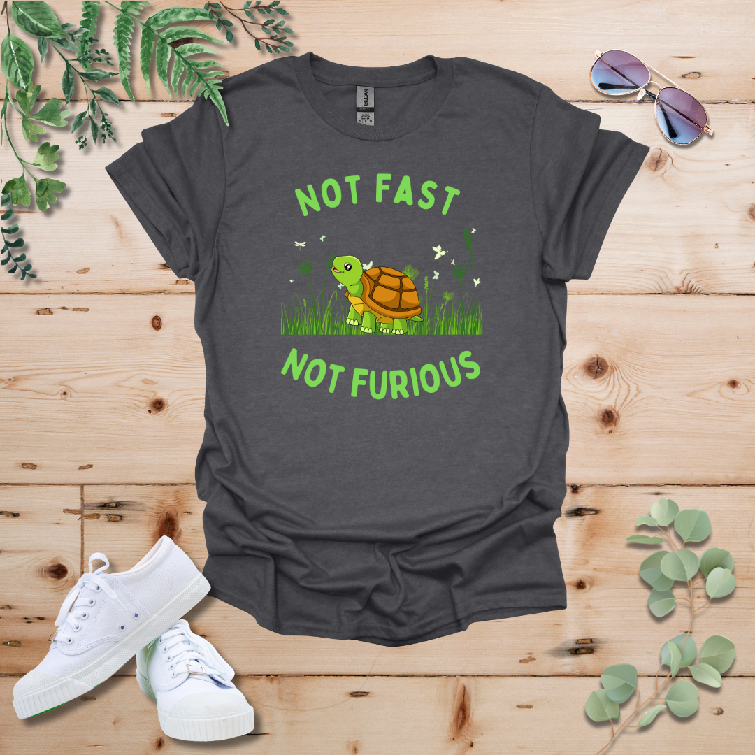 Not Fast Not Furious Tshirt