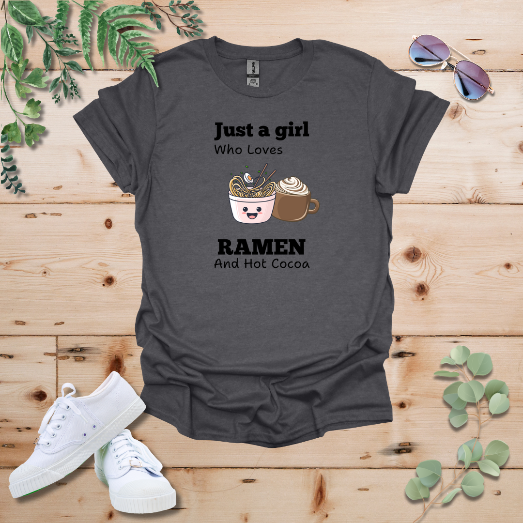 Just A Girl Who Loves Ramen and Hot Cocoa Tshirt