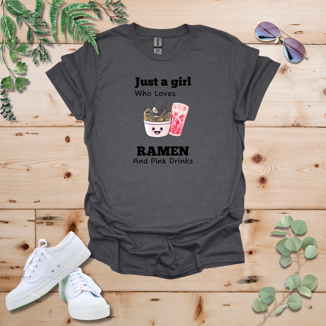 Just A Girl Who Loves Ramen and Pink Drinks Tshirt