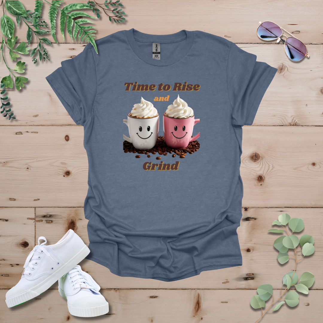 Time to Rise and Grind Coffee Tshirt