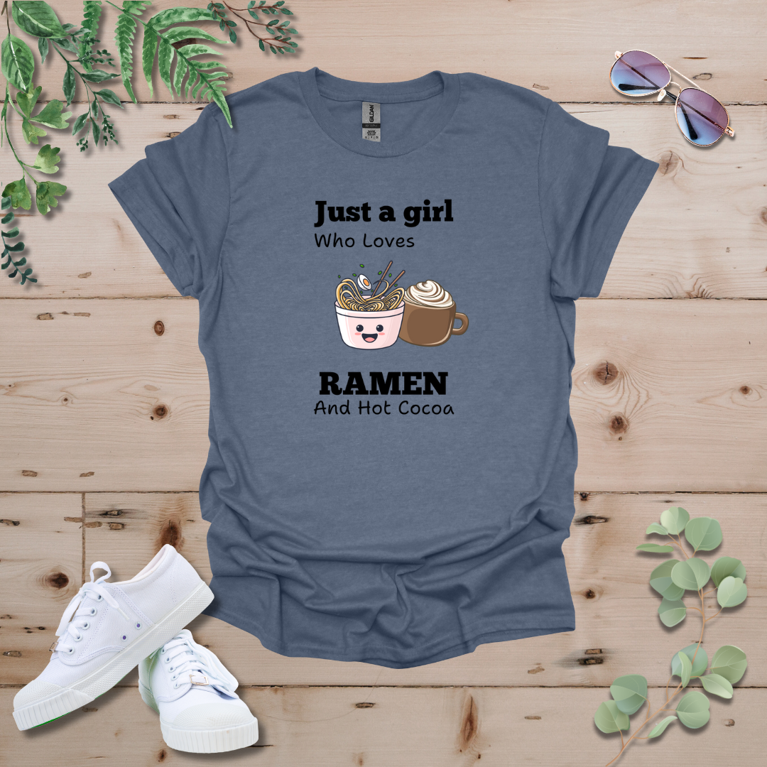 Just A Girl Who Loves Ramen and Hot Cocoa Tshirt