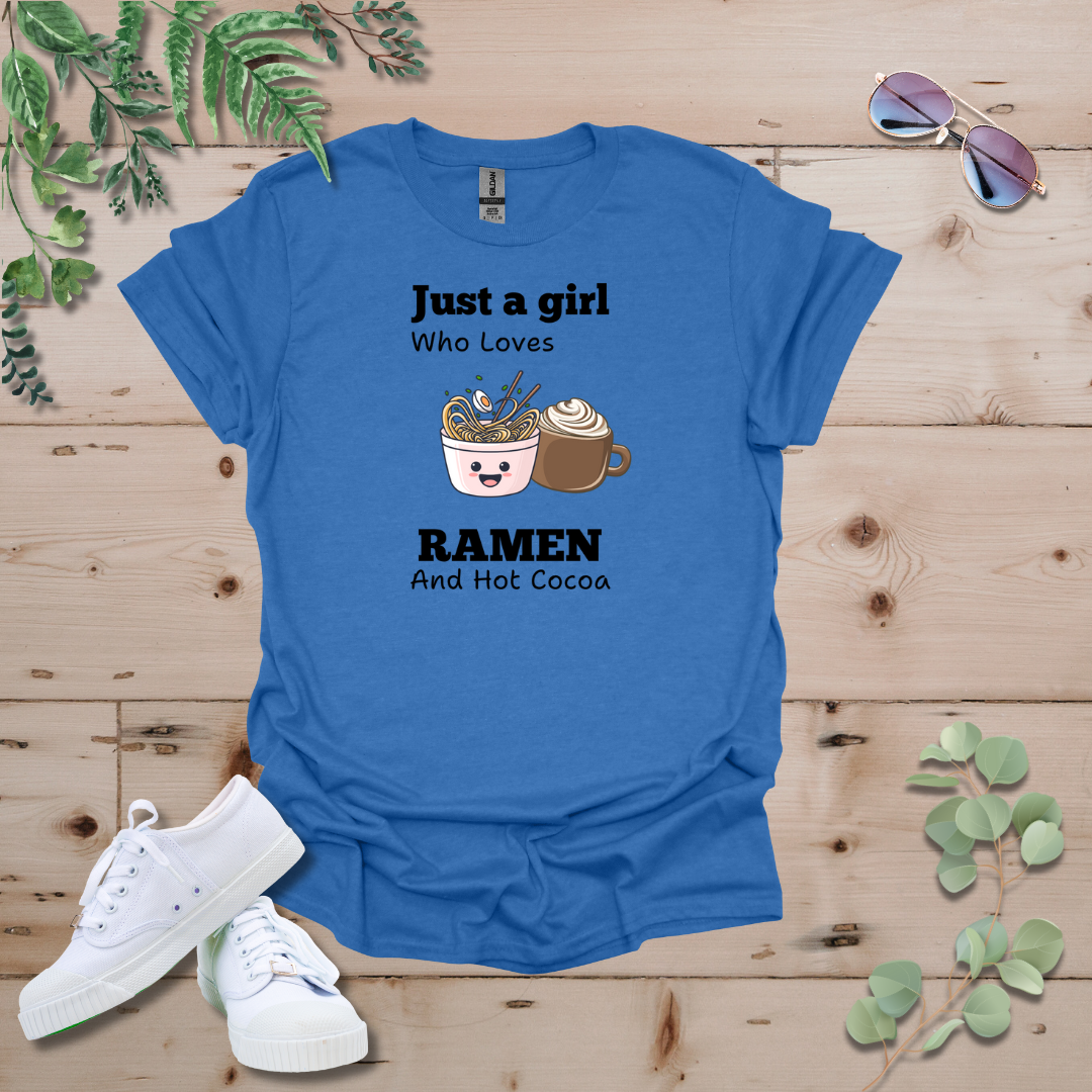 Just A Girl Who Loves Ramen and Hot Cocoa Tshirt