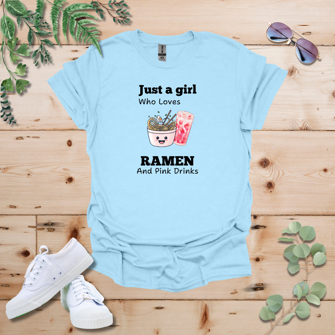 Just A Girl Who Loves Ramen and Pink Drinks Tshirt