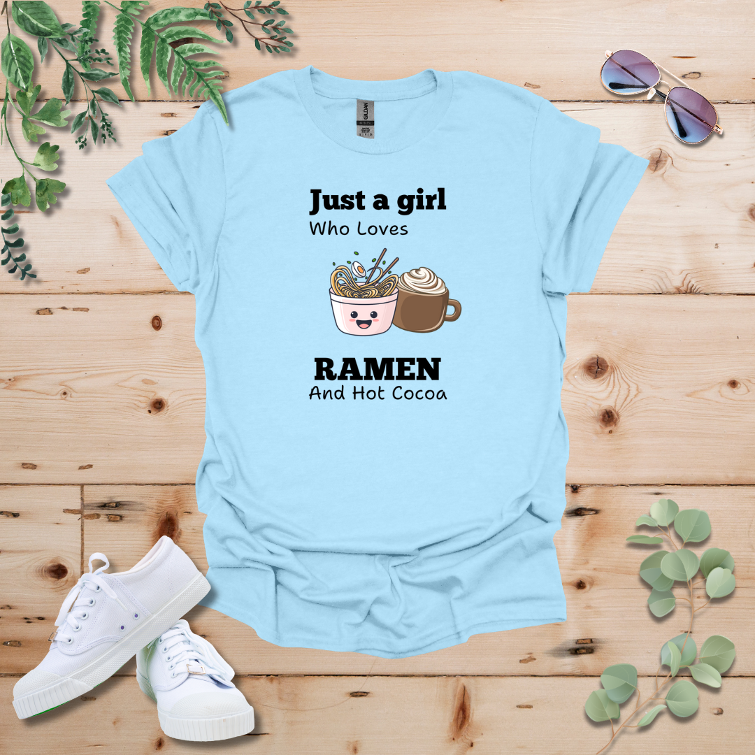 Just A Girl Who Loves Ramen and Hot Cocoa Tshirt