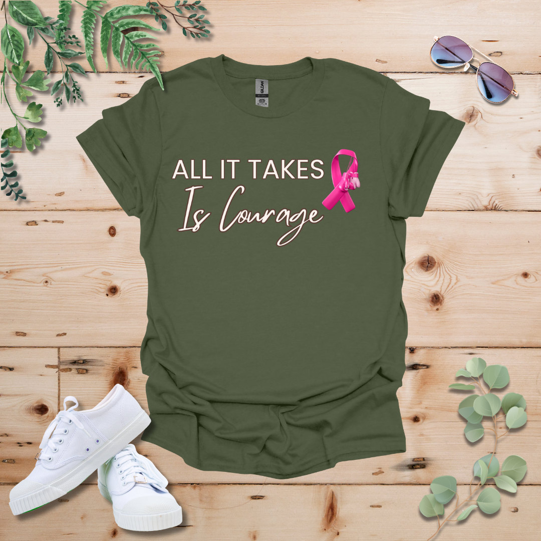 All It Takes Is Courage Breast Cancer Awareness Tshirt