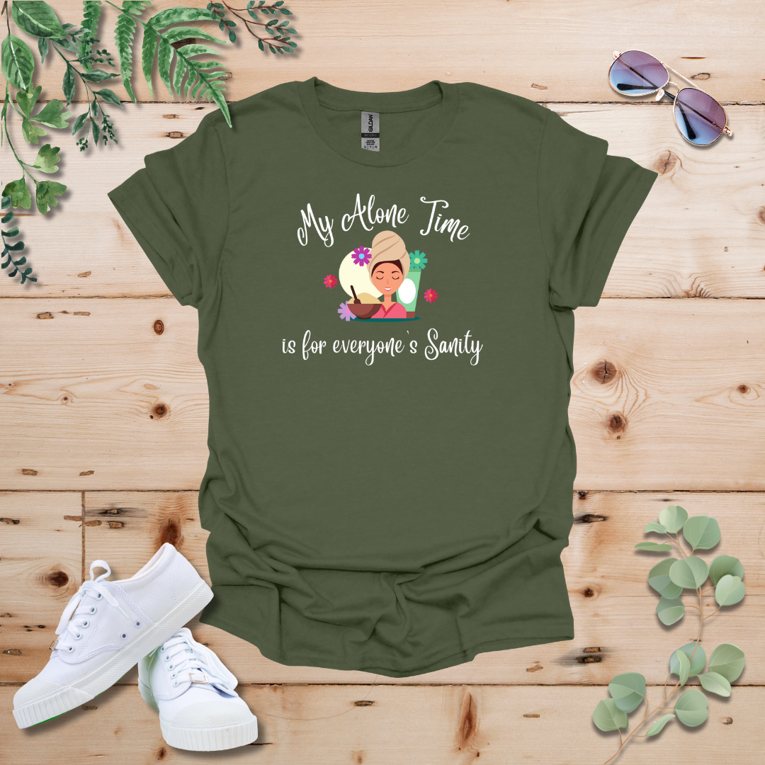 My Alone Time is for Everyone's Sanity Tshirt