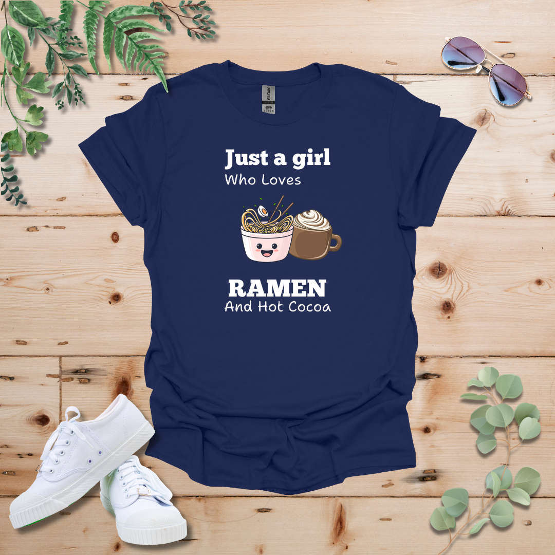 Just A Girl Who Loves Ramen and Hot Cocoa Tshirt