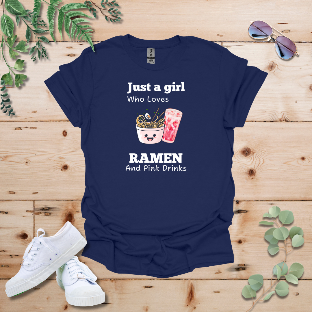 Just A Girl Who Loves Ramen and Pink Drinks Tshirt