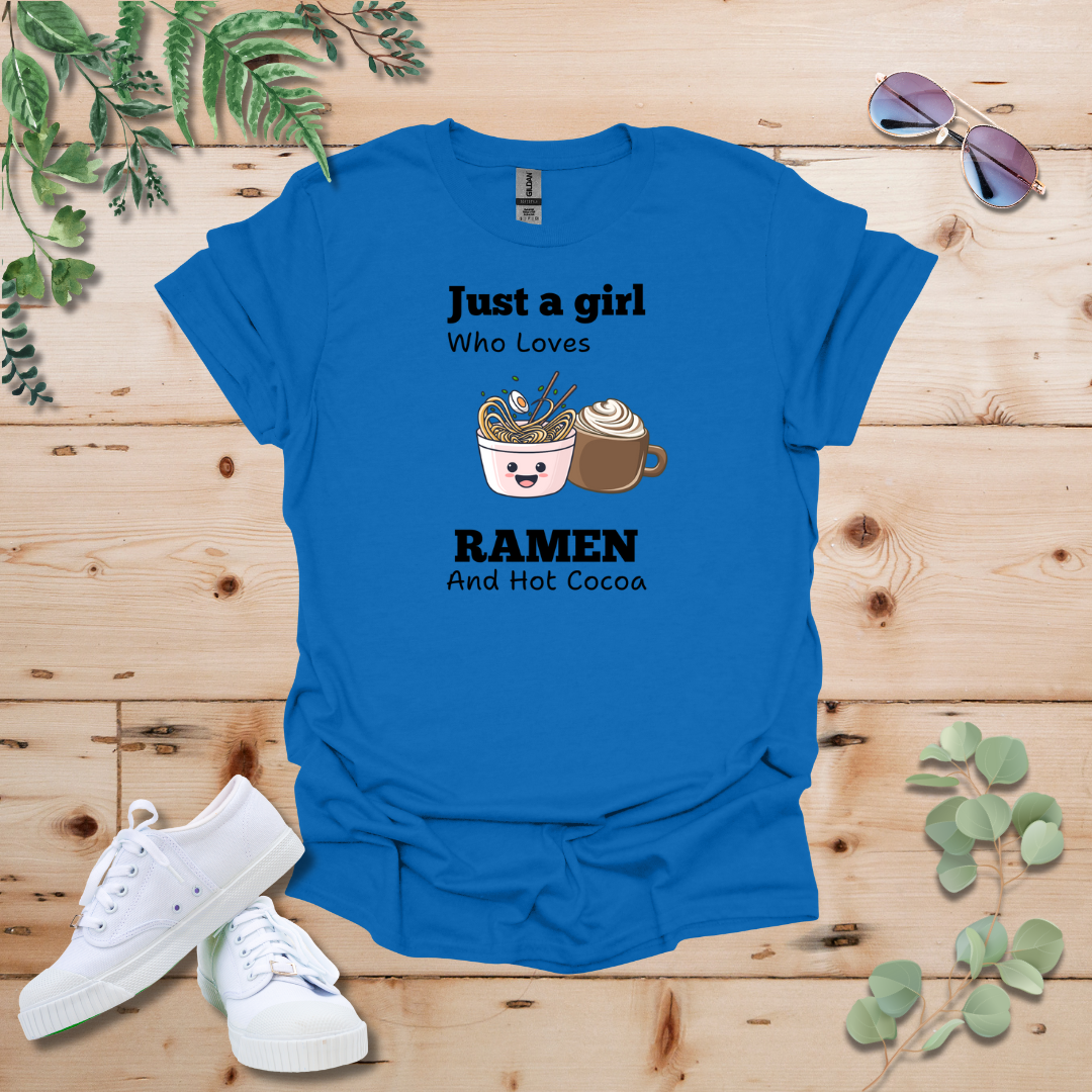 Just A Girl Who Loves Ramen and Hot Cocoa Tshirt
