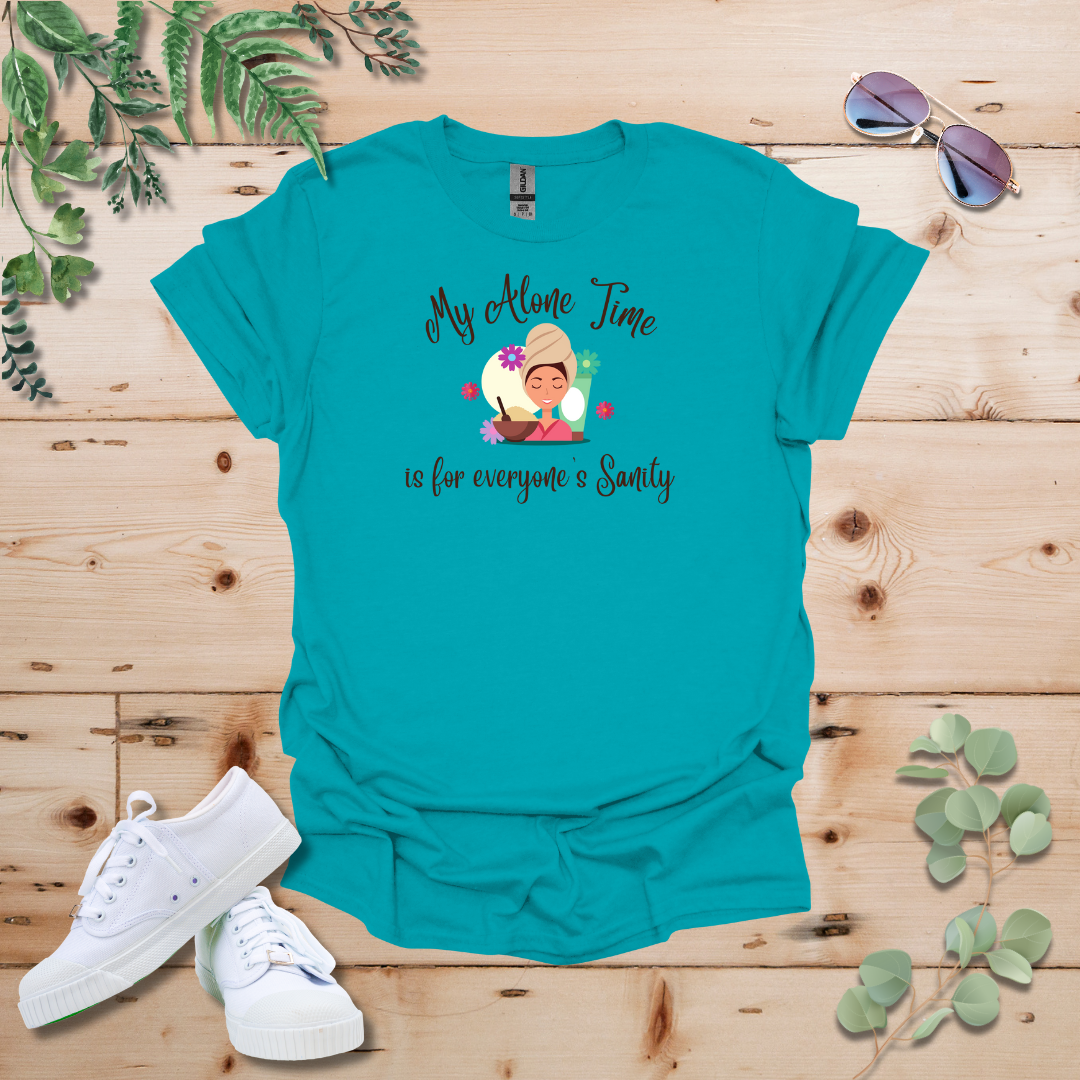 My Alone Time is for Everyone's Sanity Tshirt