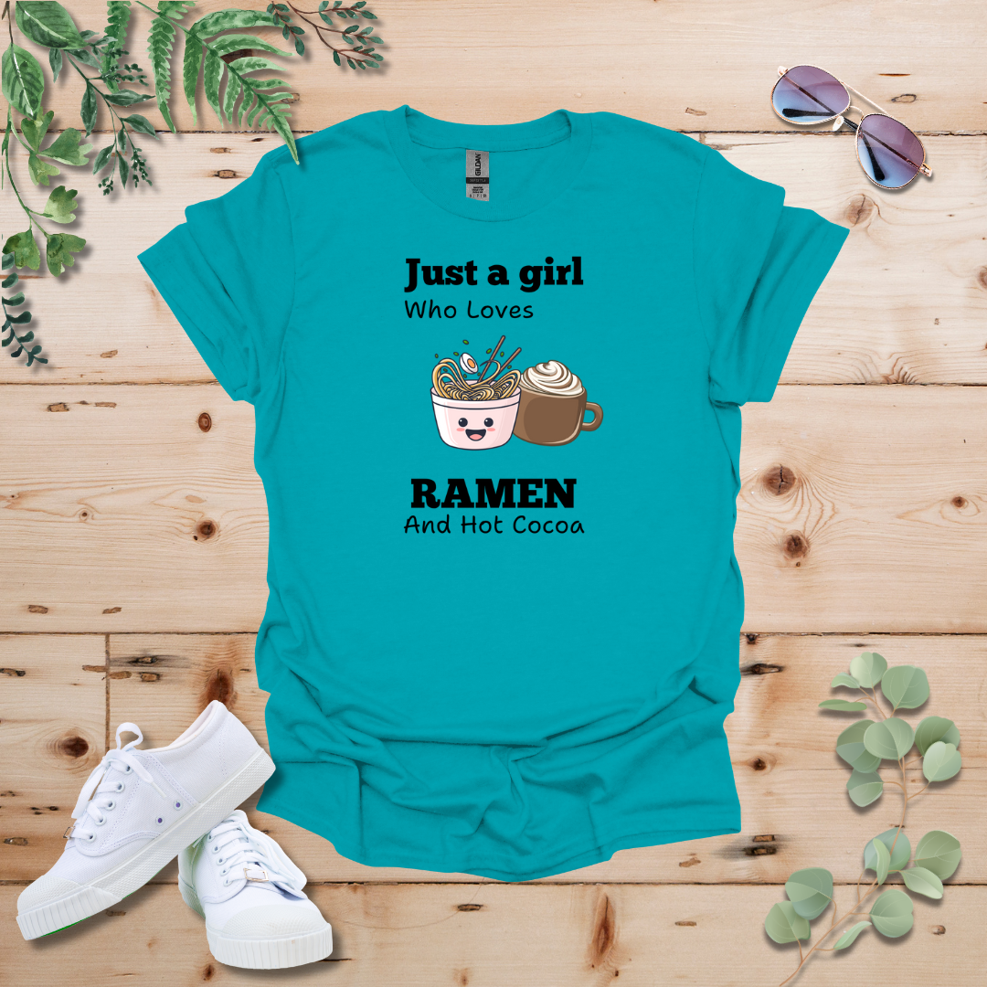 Just A Girl Who Loves Ramen and Hot Cocoa Tshirt