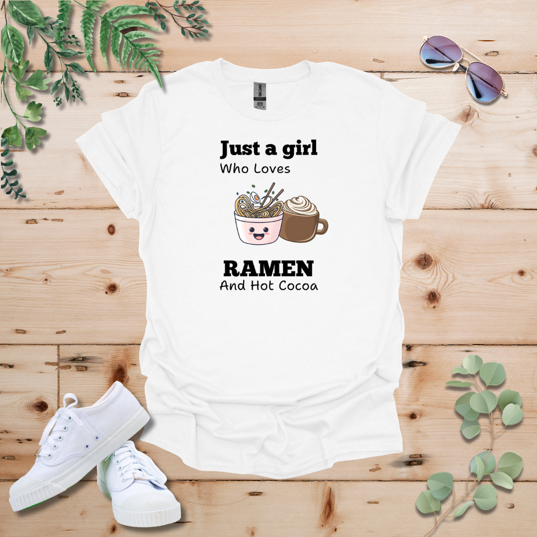 Just A Girl Who Loves Ramen and Hot Cocoa Tshirt