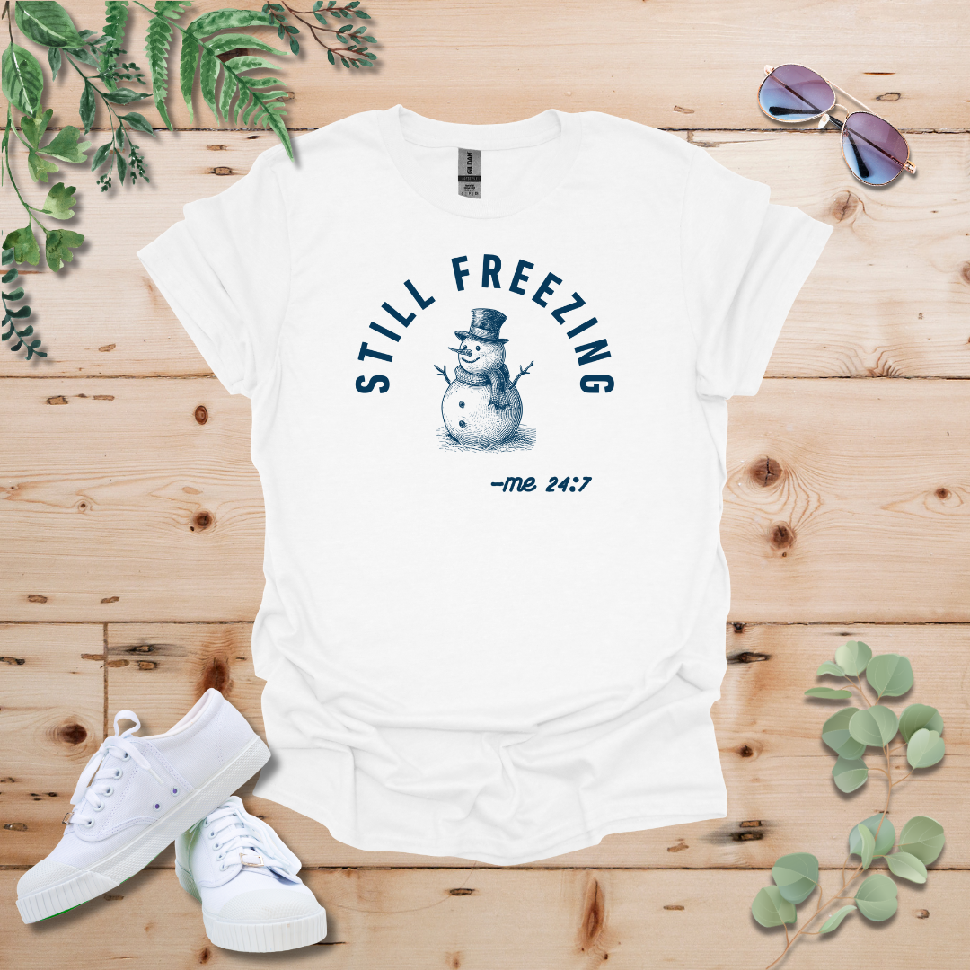 Still Freezing Tshirt