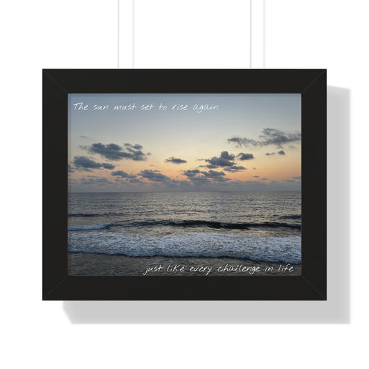 The sun must set to rise again—just like every challenge in life Framed Horizontal Poster