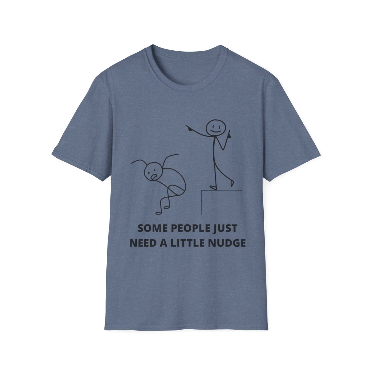 Some People Just Need A Little Nudge Tshirt