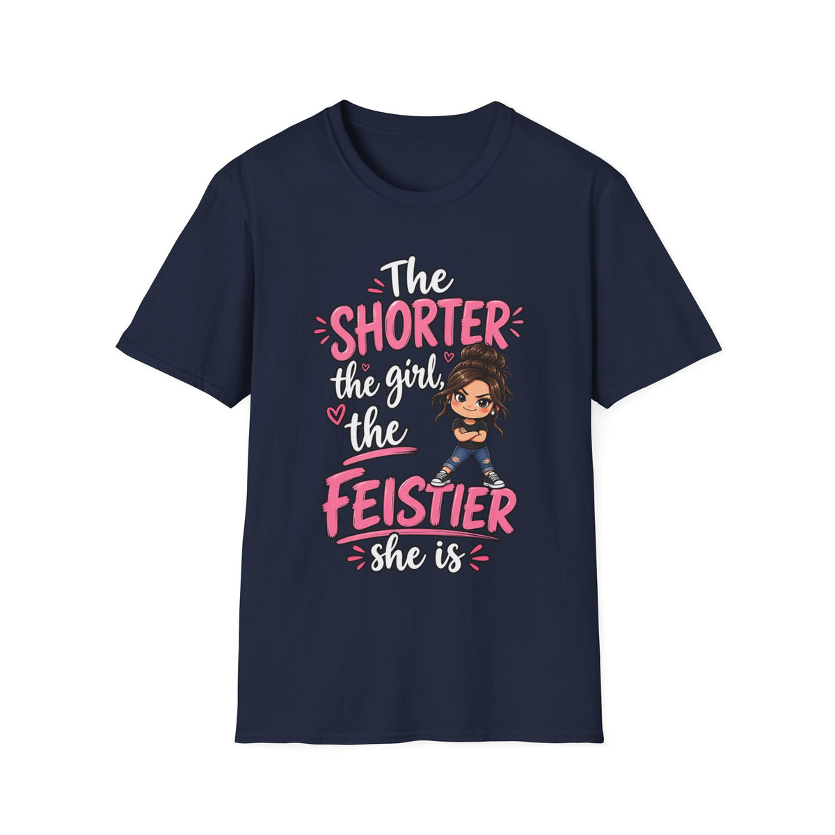 The Shorter the Girl, the Feistier She Is T-Shirt