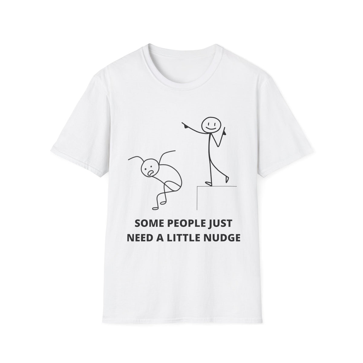 Some People Just Need A Little Nudge Tshirt