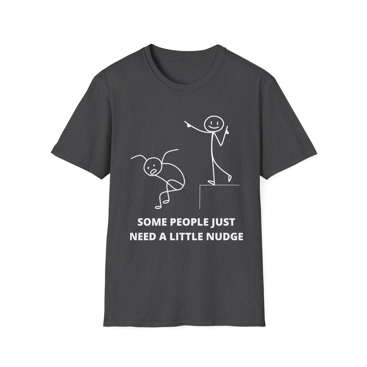 Some People Just Need A Little Nudge Tshirt