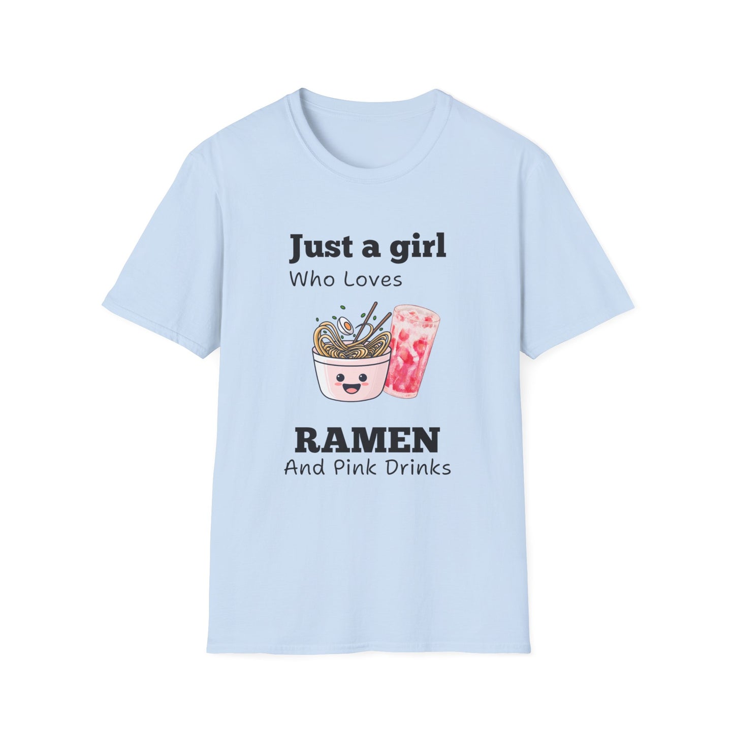 Just A Girl Who Loves Ramen and Pink Drinks Tshirt
