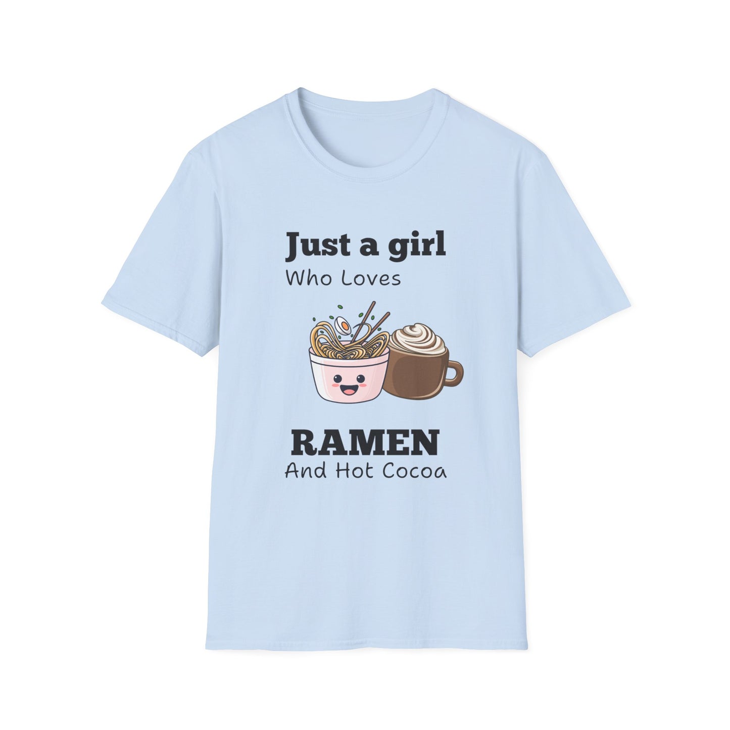 Just A Girl Who Loves Ramen and Hot Cocoa Tshirt