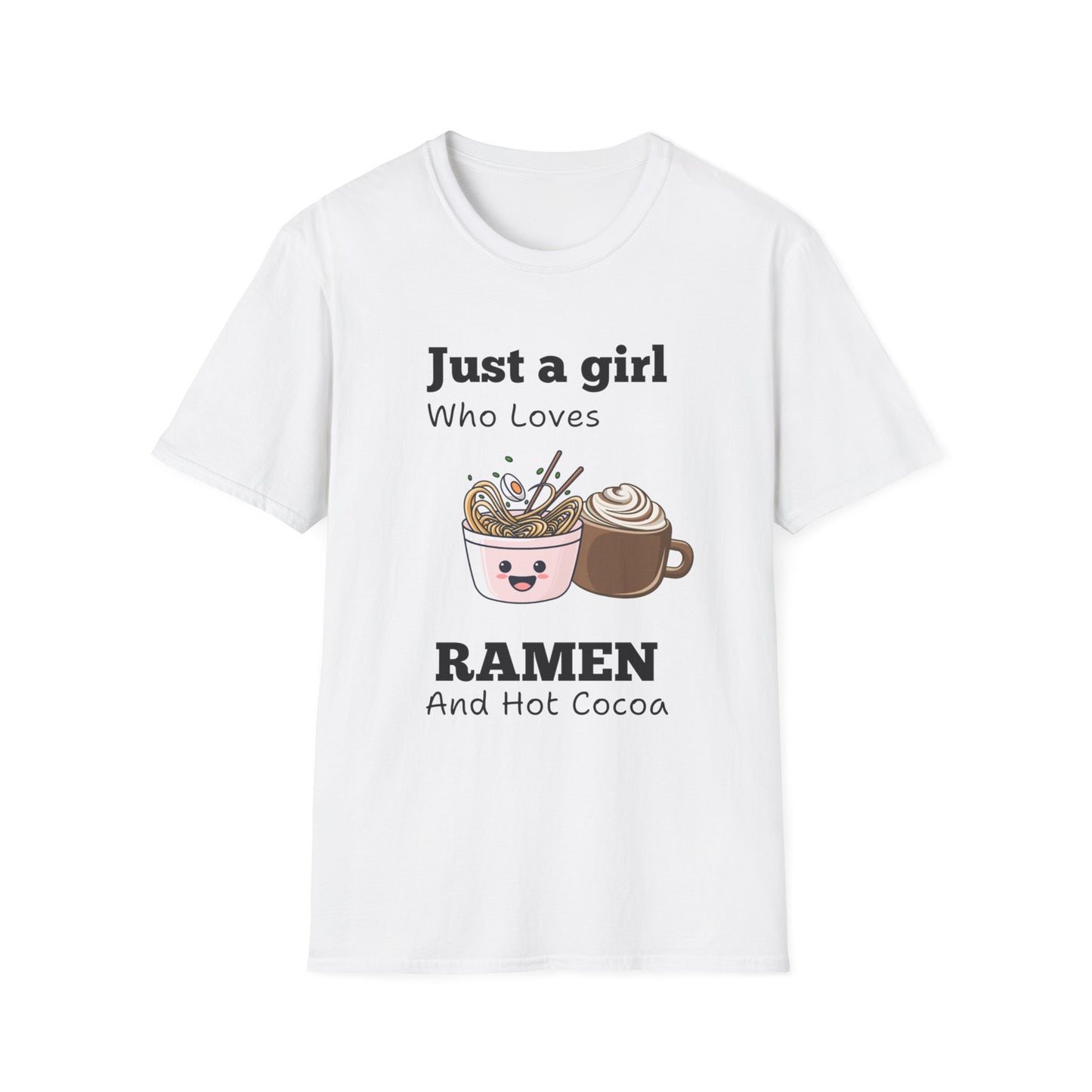 Just A Girl Who Loves Ramen and Hot Cocoa Tshirt