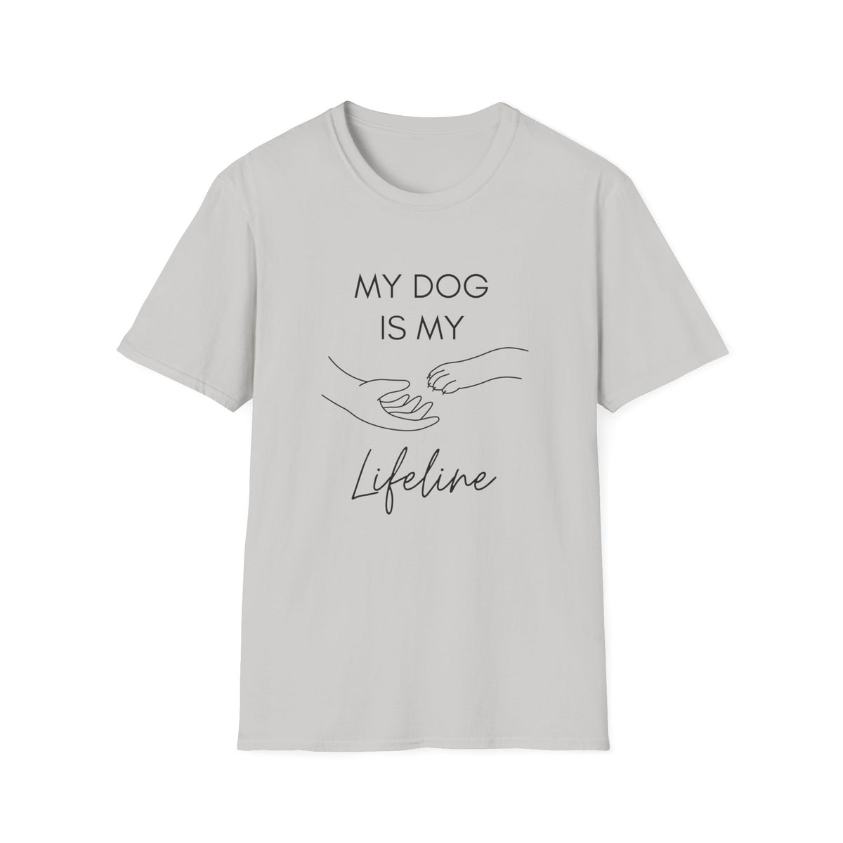 My Dog Is My Lifeline T-Shirt – Heartfelt Dog Lover Tee