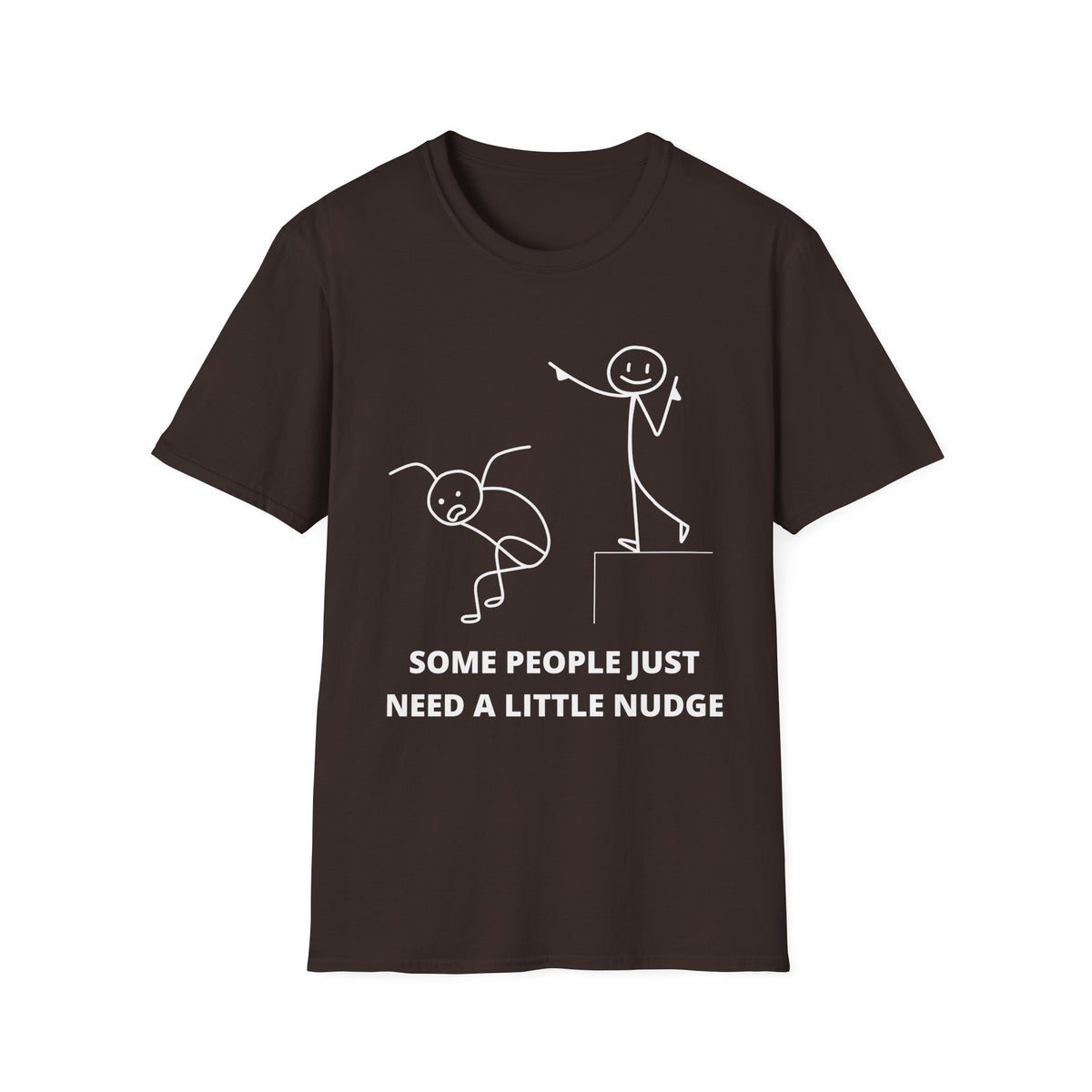 Some People Just Need A Little Nudge Tshirt