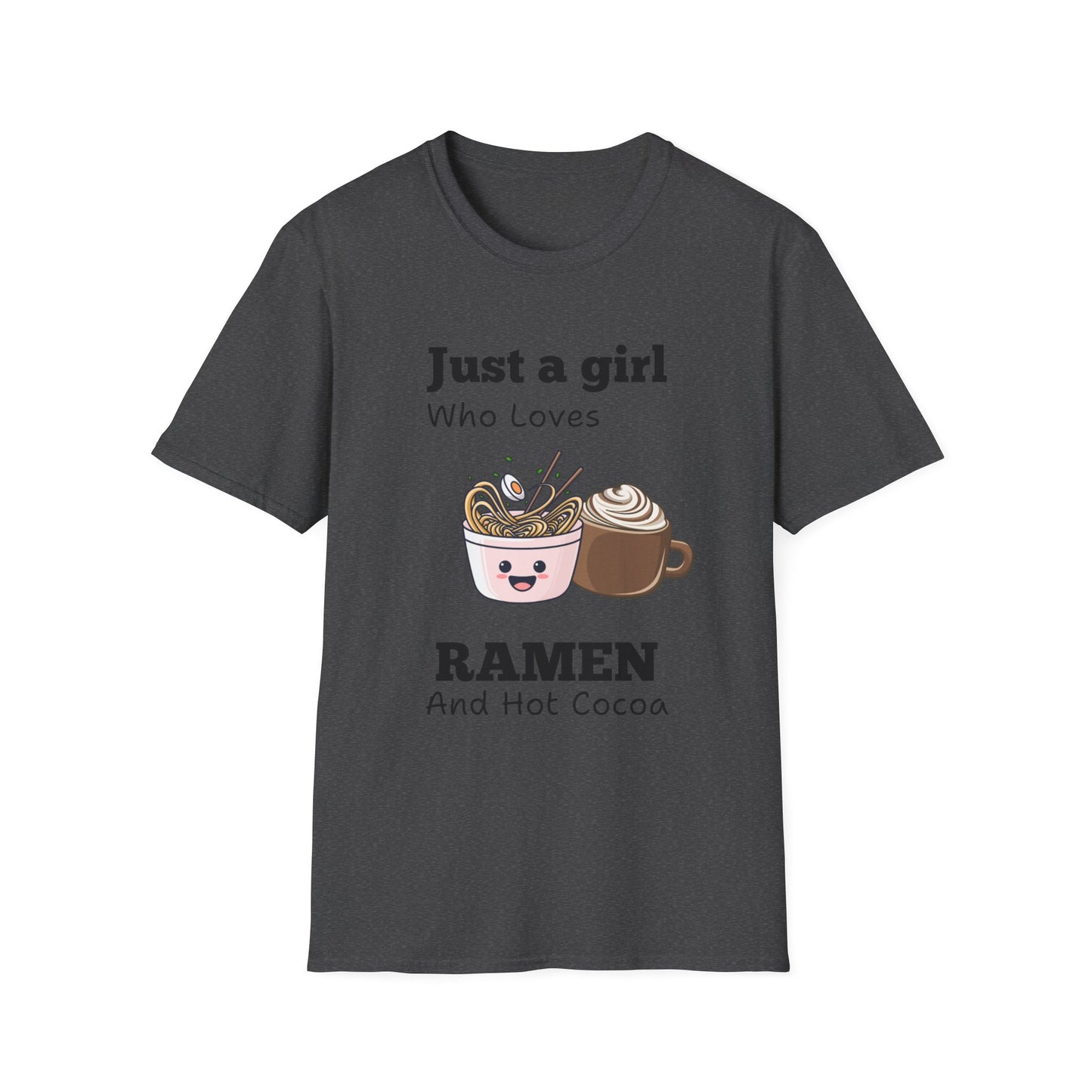 Just A Girl Who Loves Ramen and Hot Cocoa Tshirt