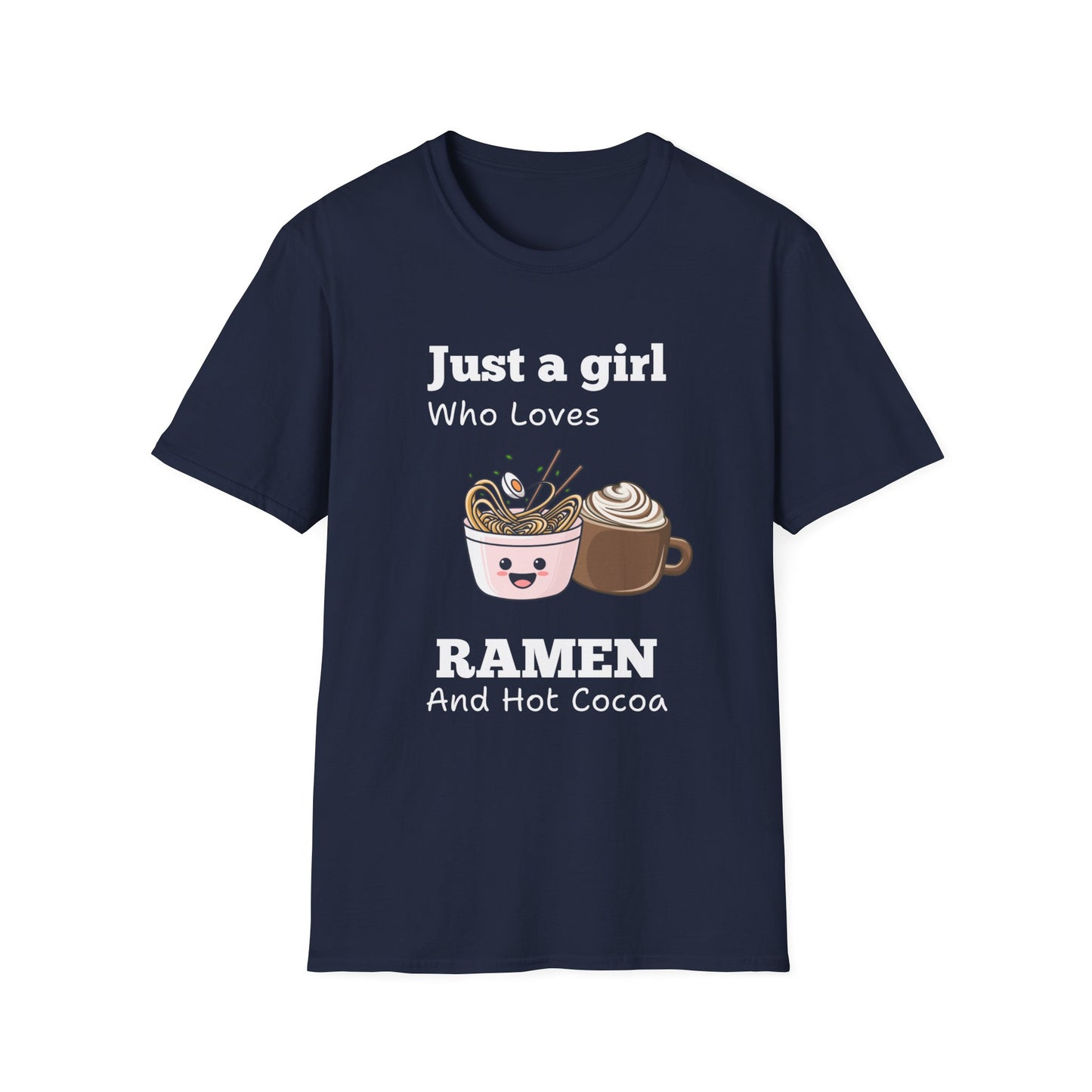 Just A Girl Who Loves Ramen and Hot Cocoa Tshirt