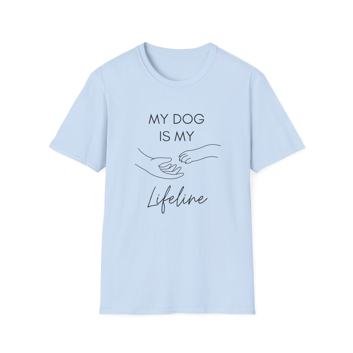 My Dog Is My Lifeline T-Shirt – Heartfelt Dog Lover Tee