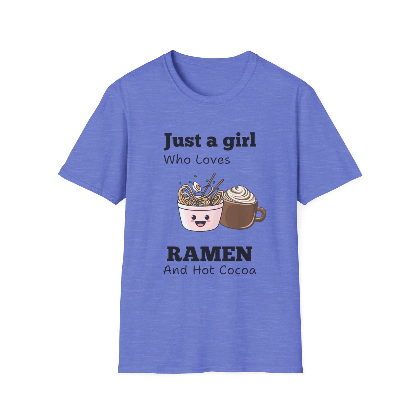 Just A Girl Who Loves Ramen and Hot Cocoa Tshirt
