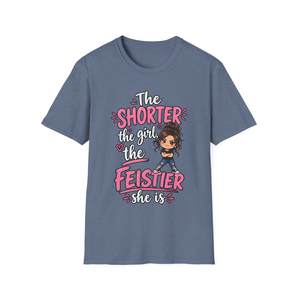 The Shorter the Girl, the Feistier She Is T-Shirt