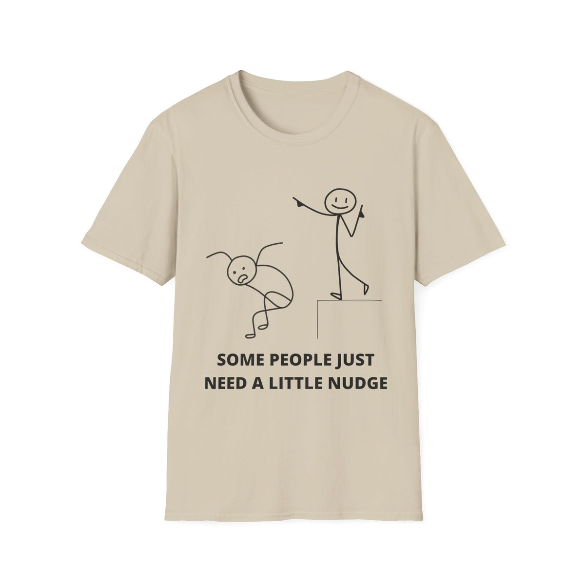 Some People Just Need A Little Nudge Tshirt