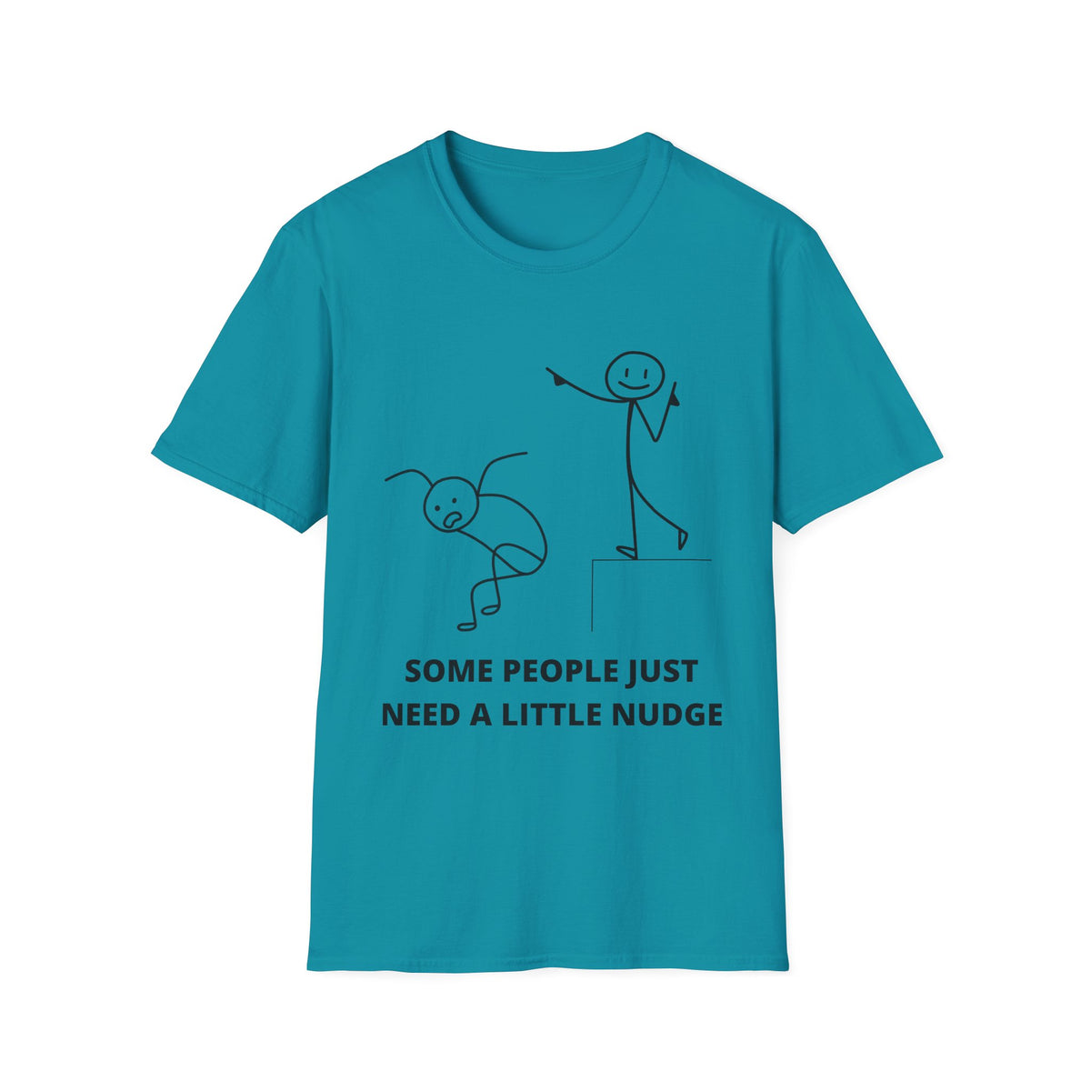 Some People Just Need A Little Nudge Tshirt