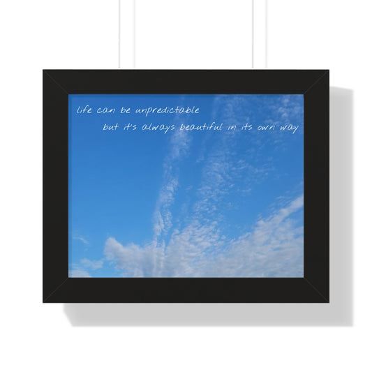Life can be unpredictable but it's always beautiful in its own way Framed Horizontal Poster