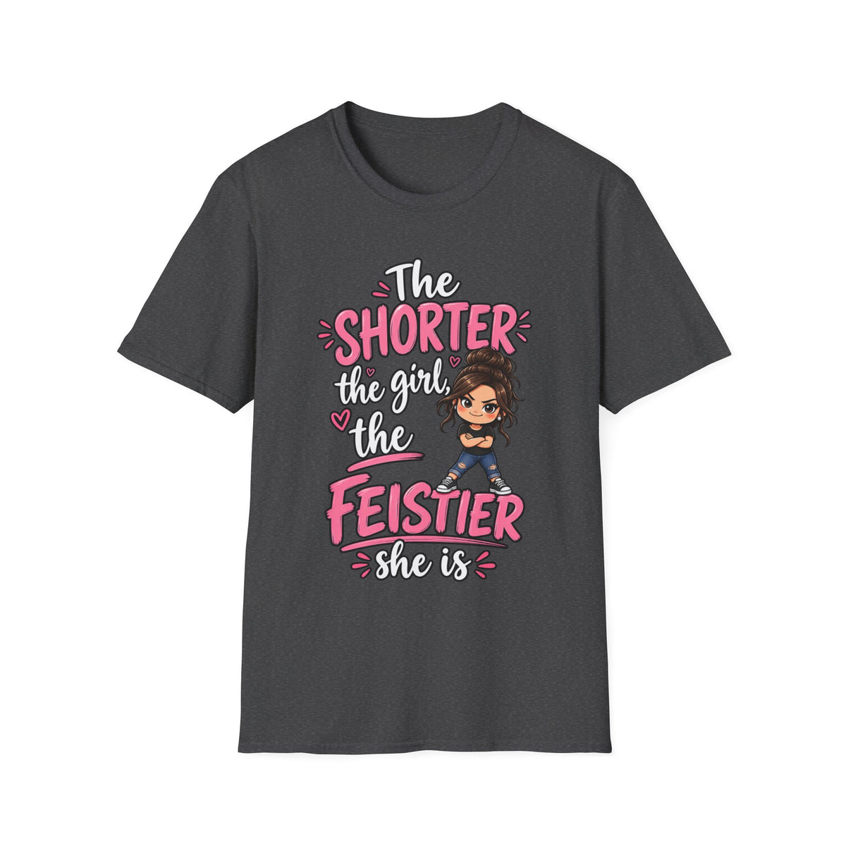 The Shorter the Girl, the Feistier She Is T-Shirt