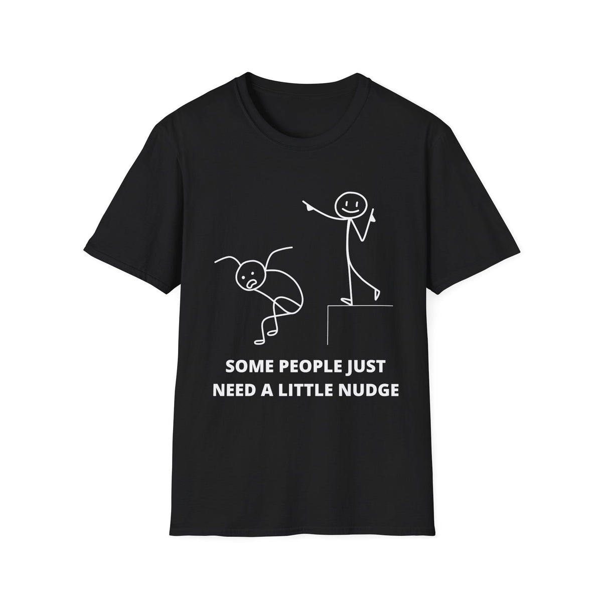 Some People Just Need A Little Nudge Tshirt