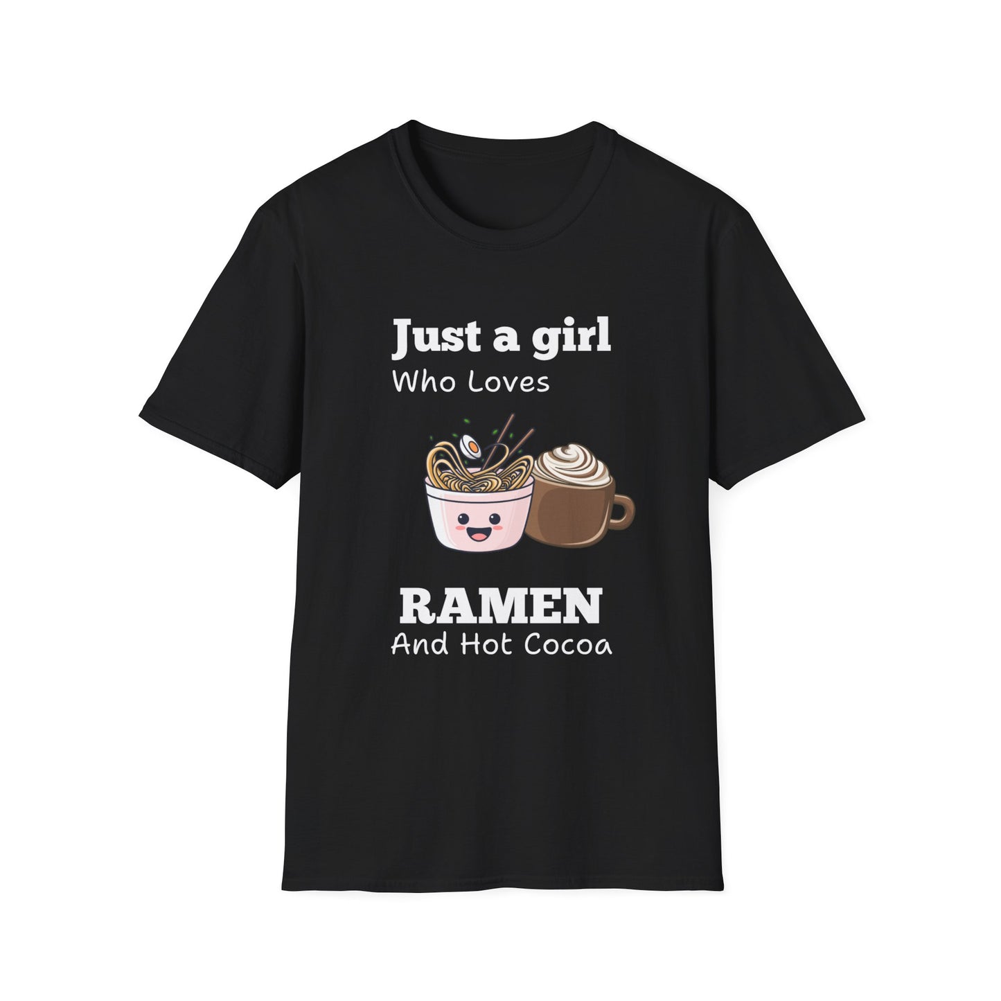 Just A Girl Who Loves Ramen and Hot Cocoa Tshirt