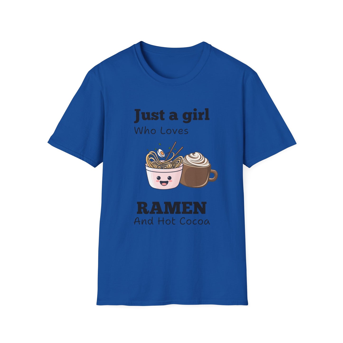 Just A Girl Who Loves Ramen and Hot Cocoa Tshirt
