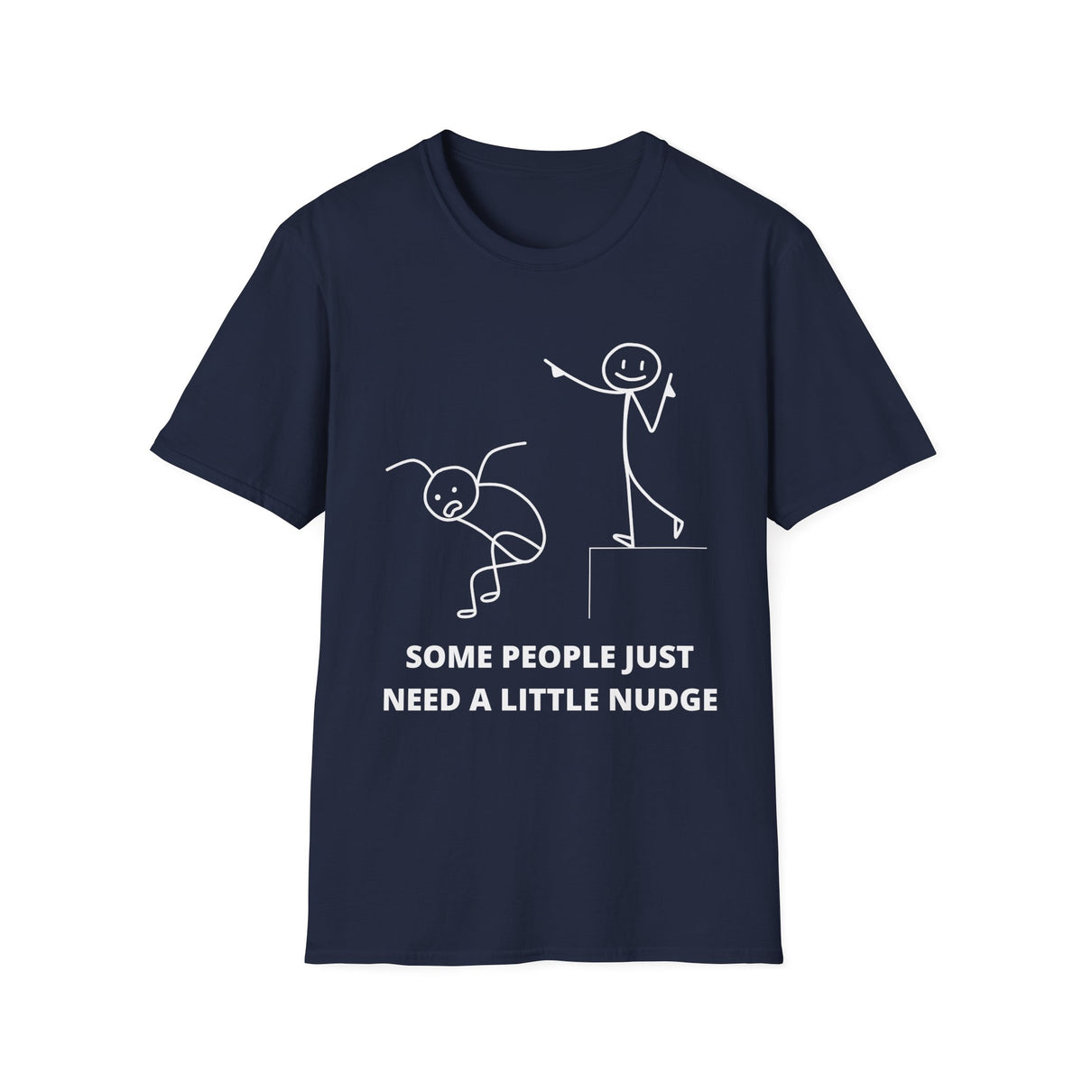Some People Just Need A Little Nudge Tshirt