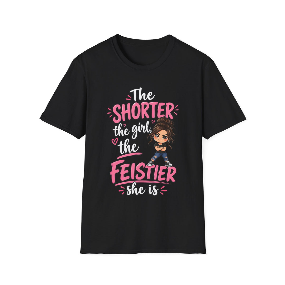 The Shorter the Girl, the Feistier She Is T-Shirt