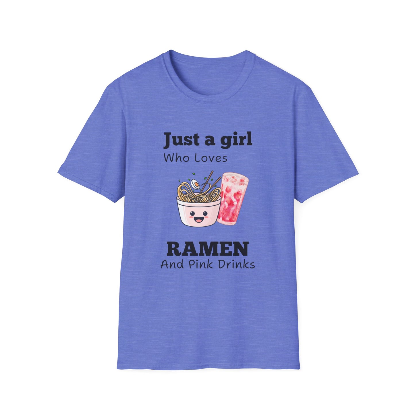 Just A Girl Who Loves Ramen and Pink Drinks Tshirt