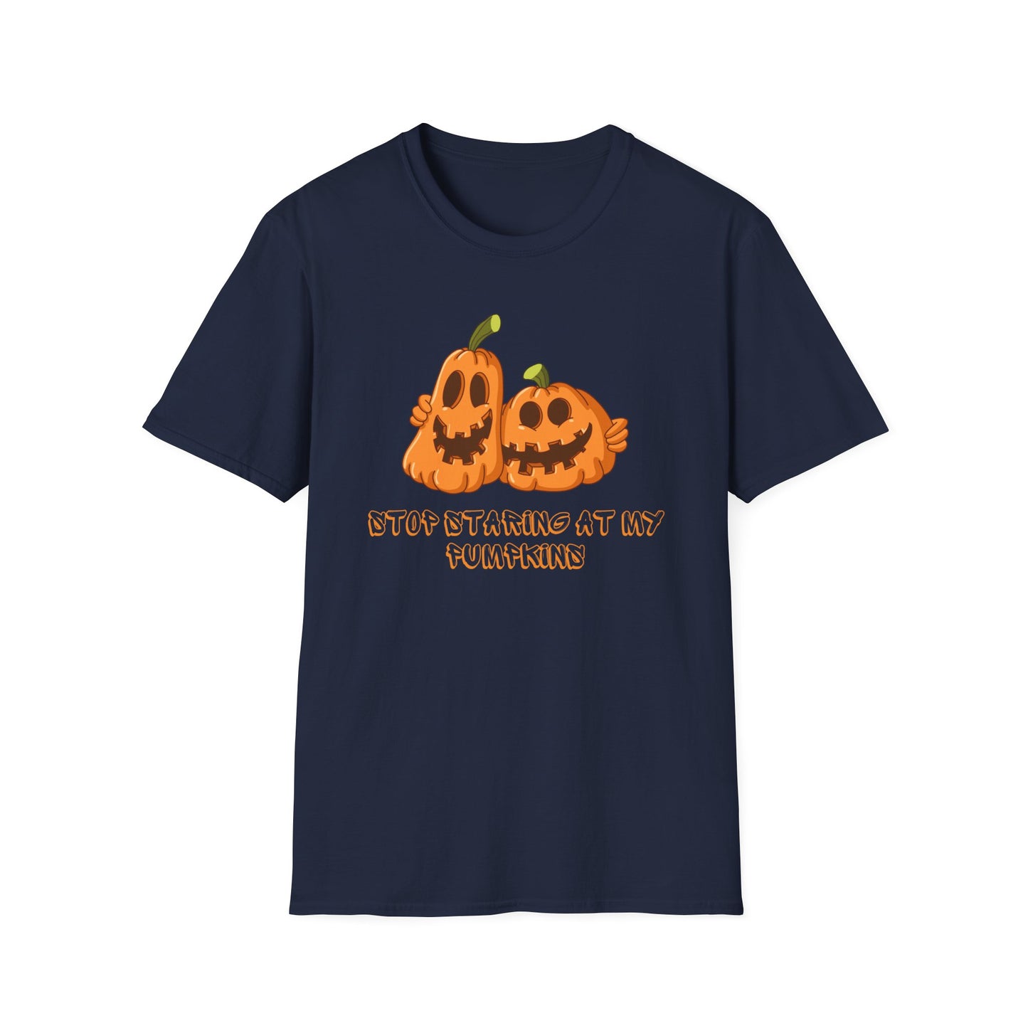 Stop Staring At My Pumpkins Tshirt
